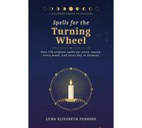 Spells for Turning the Wheel: A Beginner Book of Shadows