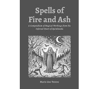 Spells of Fire and Ash: A Compendium of Magical Workings from the Infernal Heart of Quimbanda