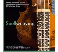 Spellweaving – Musique ancienne des Highlands d'Écosse – NAXOS