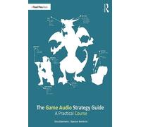 Spencer Bambrick Gina Zdanowicz The Game Audio Strategy Guide (Poche)