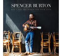 Spencer Burton – Don't Let the World See Your Love – CD – The Orchard