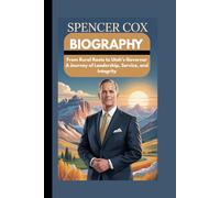SPENCER COX BIOGRAPHY: From Rural Roots to Utah’s Governor A Journey of Leadership, Service, and Integrity