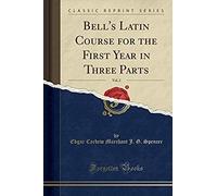 Spencer, E: Bell's Latin Course For The First Year In Three
