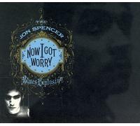 Spencer, Jon Blues Explosion, Spencer, Jon - Now I Got Worry by Spencer, Jon Blues Explosion, Spencer, Jon (1996) Audio CD