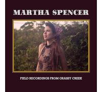 Spencer,Martha - Field Recordings from Grassy Creek