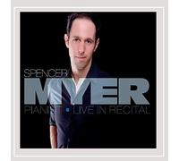 Spencer Myer: Pianist (Live in Recital)