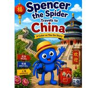 Spencer the Spider Travels to China: A Color as You Go Story