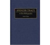 Spencer Tracy, BIO-BIBLIOGRAPHIES IN THE PERFORMING ARTS James Fisher (Auteur)