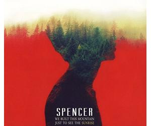 Spencer - We Built This Mountain Just to See the Sunrise