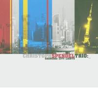 Spendel, Christoph -Trio- – Shanghai City Lights – Import