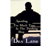 Spending Too Much Time In The Thinking Shop