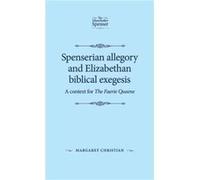 Spenserian Allegory and Elizabethan Biblical Exegesis by Margaret Christian Margaret Christian (Auteur)
