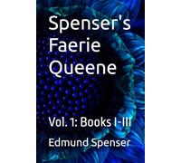 Spenser's Faerie Queene: Vol. 1: Books I-III