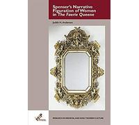 Spenser's Narrative Figuration Of Women In The Faerie Queene