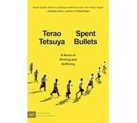 Spent Bullets: A Novel of Striving and Suffering