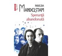 Speranta abandonata - Nadejda Mandelstam, Top 10, Editie in limba romana