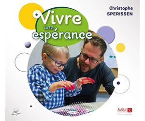 Sperissen, Christophe - Vivre une espérance