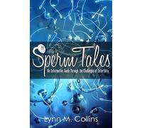 Sperm Tales: An Informative Guide Through The Challenges Of Infertility