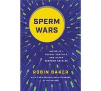 Sperm Wars Revised by Robin Baker Robin Baker (Auteur)