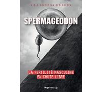 Spermageddon - La fertilité masculine en chute libre