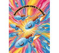 Spermatozoi con il turbo: Come sopravvivere a tre figlie, sei pupazzi e un test positivo a sorpresa