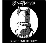 Spermbirds - Something to/Nothing Is..