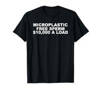 Sperme sans microplastique Charge 10 000 A T-Shirt