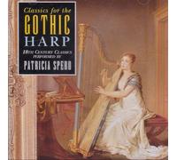 Spero,Patricia - Classics for the Gothic Harp.