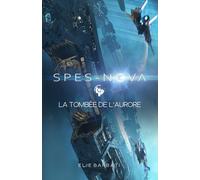 Spes-Nova: La tombée de l'Aurore