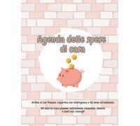 Spese di casa: Agenda per tenere sotto controllo le spese della casa con planner settimanale e riepilogo mensile