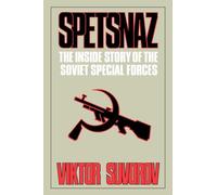Spetsnaz: The Inside Story of the Soviet Special Forces