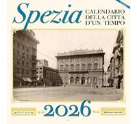 Spezia. Calendario della città d'un tempo 2026