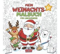 Spezielles Weihnachtsmalbuch für linkshändige Kinder ab 3 Jahren: 40 Ausmalbilder mit Weihnachtsmann, Krippenszene, Tieren & Geschenken | Ausmalbuch ... Nikolausgeschenk & Adventsbeschäftigung