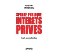Sphère publique, intérêts privés: Enquête sur un grand brouillage