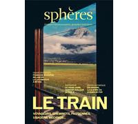 Sphères 15 - Le train - Collectif - Spheres - broché - Revue