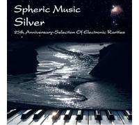 Spheric Music - Silver - Twenty-Fifth Anniversary-Selection Of Electronic Rarities