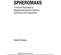 Spheromaks: A Practical Application Of Magnetohydrodynamic Dynamos And Plasma Self-Organization