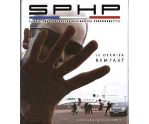 SPHP, LE DERNIER REMPART Préface de Monsieur Nicolas Sarkozy