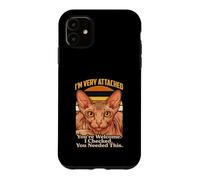 Sphynx Cat Je suis très attaché à Vous, Vous êtes Le bienvenu, j'en avais Besoin Coque pour iPhone 11