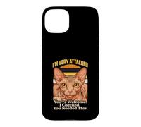 Sphynx Cat Je suis très attaché à Vous, Vous êtes Le bienvenu, j'en avais Besoin Coque pour iPhone 15 Plus