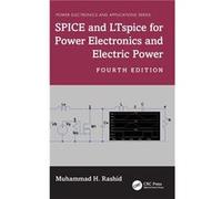 SPICE and LTspice for Power Electronics and Electric Power - Rashid Muhammad H. University of West Florida Pensacola USA - Taylor amp Francis Ltd - Livre Rashid Muhammad H. University of West Florida 