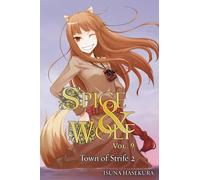 Spice and Wolf: Vol. 9 - Novel: The Town of Strife 2