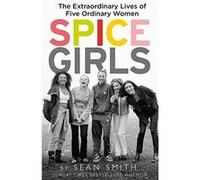 Spice Girls by Sean Smith Paperback Book Sean Smith (Auteur)