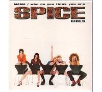 Spice Girls - Mama/Who Do Think You are