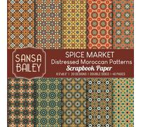 Spice Market Scrapbook Paper: Moroccan Patterns Decorative Craft Pads for DIY Projects Mixed Media, Card Making And More