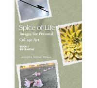 Spice of Life: Images for Personal Collage Art, Book 1 Botanical