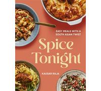 Spice Tonight Easy meals with a South Asian twist - Kausar Raja - Ebury Digital - ebook (ePub) - Livre