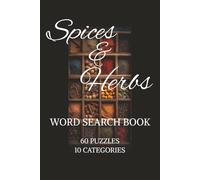 Spices & Herbs Word Search Book: Spices & Herbs Word Search Book | Help Calm the Mind, Relax and Focus | 6x9 Inches, 120 Pages | 60 Puzzles | Solutions Incuded