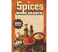 Spices Word Search Book: 100+ Spices Word Search Puzzle Book | Fun & Flavorful Puzzles for All Ages! | 6x9 Inches | Perfect Gift for Vacations, ... Travel, Festivals, and Relaxing Free Time