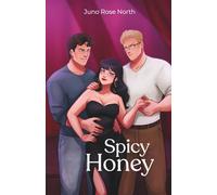 Spicy Honey: A sweet and spicy MMF why choose romance set in London